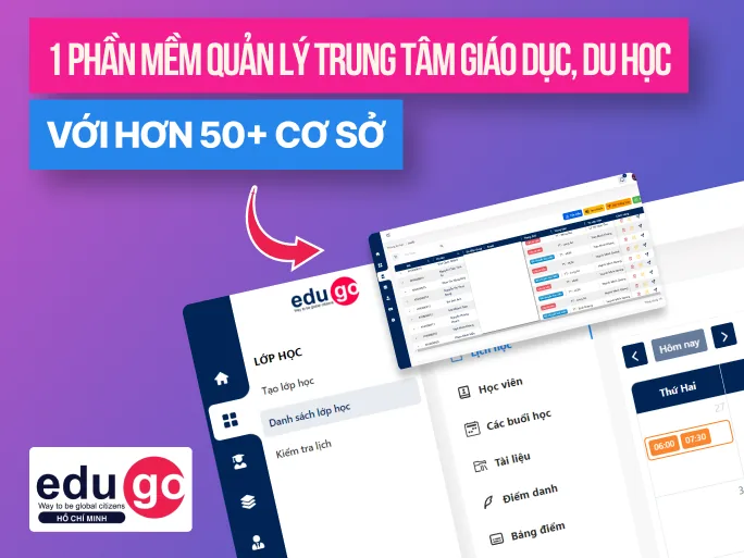 Phần mềm quản lý chuỗi trung tâm giáo dục, du học MONA làm cho EduGo Group