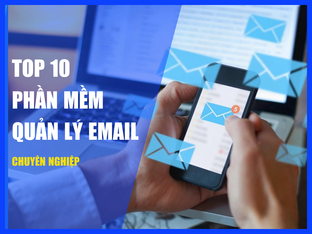 Top 10 phần mềm quản lý email