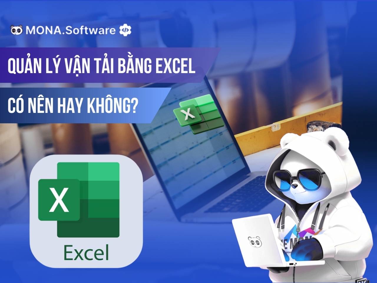 Có nên quản lý vận tải bằng Excel hay không?