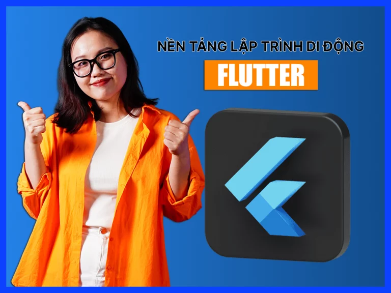 Flutter là gì? Tổng quan về nền tảng lập trình di động Flutter