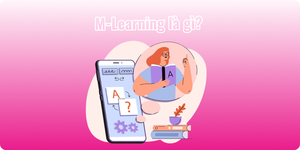Mobile learning là gì?