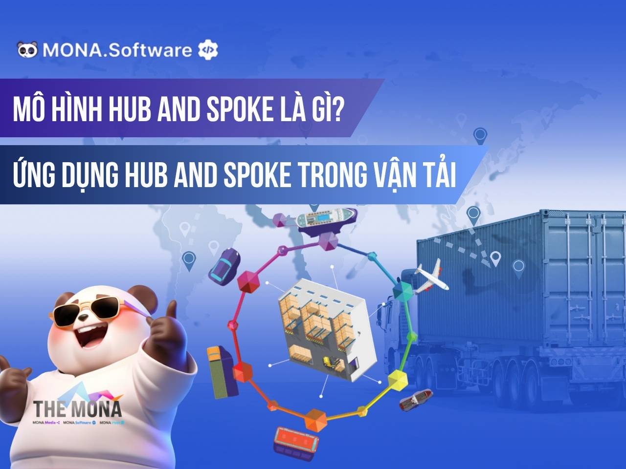 Hub And Spoke Là Gì? Ứng Dụng Mô Hình Hub & Spoke Vào Vận Tải Hàng Hóa