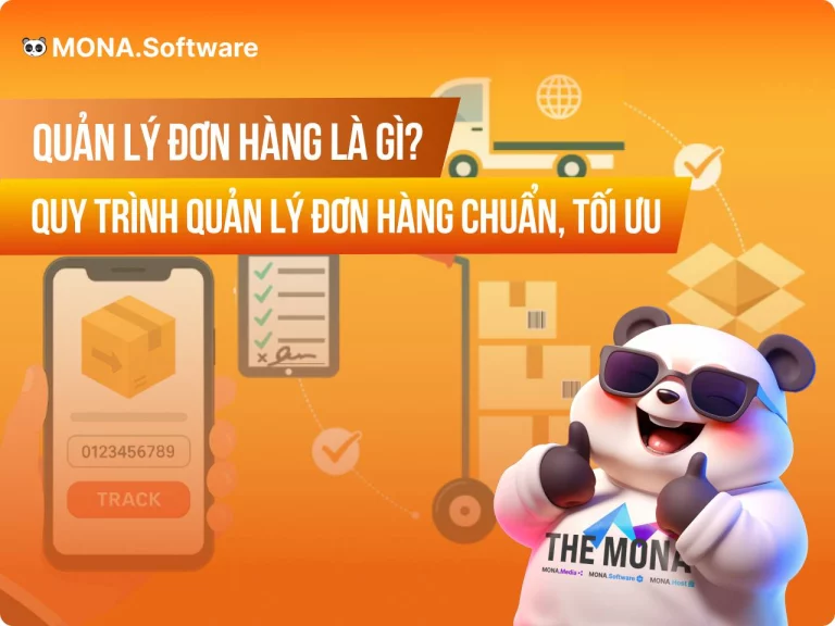 Quy trình quản lý đơn hàng chuẩn, tối ưu cho doanh nghiệp