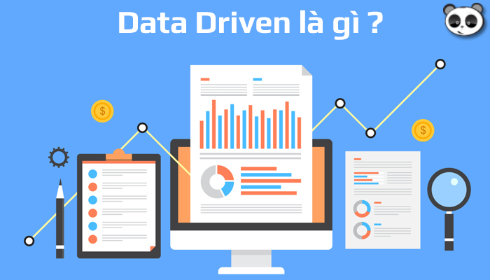 Data Driven là gì? Ứng dụng Data Driven vào trong doanh nghiệp