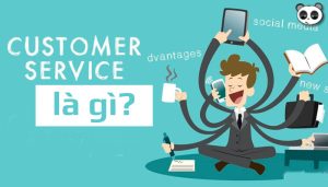 Customer Service là gì? Bí quyết tối ưu dịch vụ khách hàng