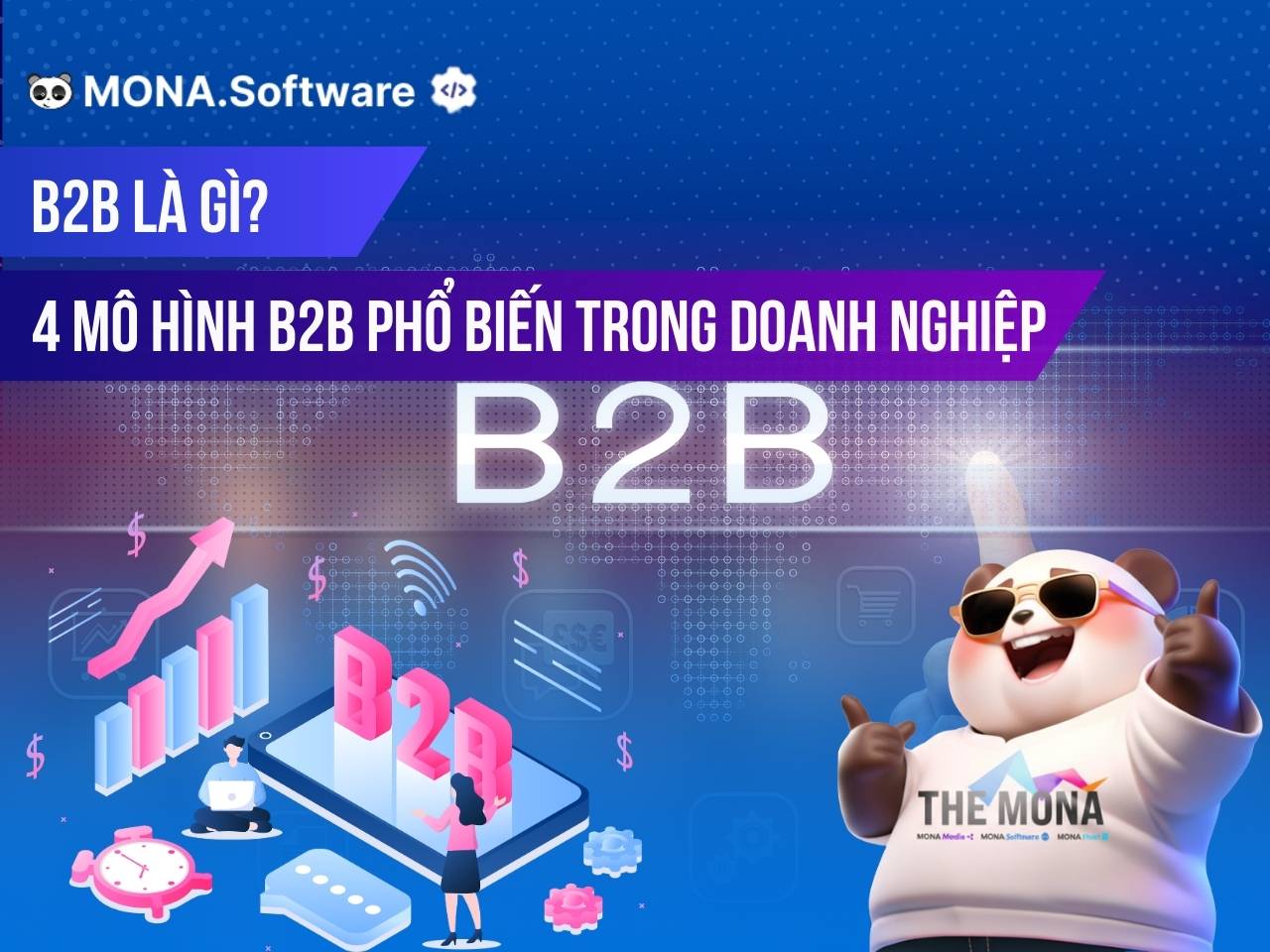 B2B là gì? 4 Mô hình B2B phổ biến trong doanh nghiệp