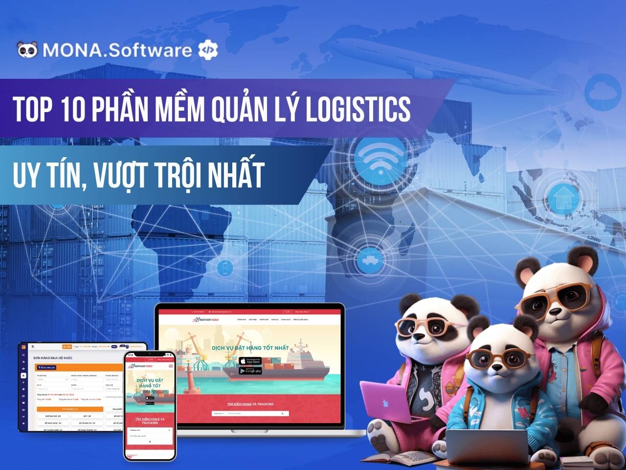 Top 10 Phần mềm quản lý logistics, quản lý vận tải uy tín nhất