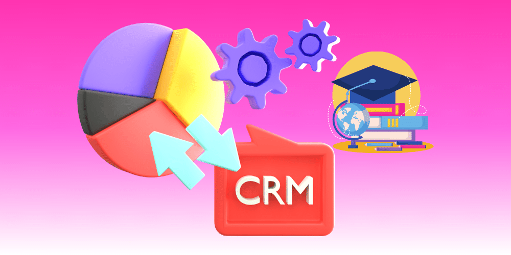 Phần mềm CRM cho giáo dục là gì?