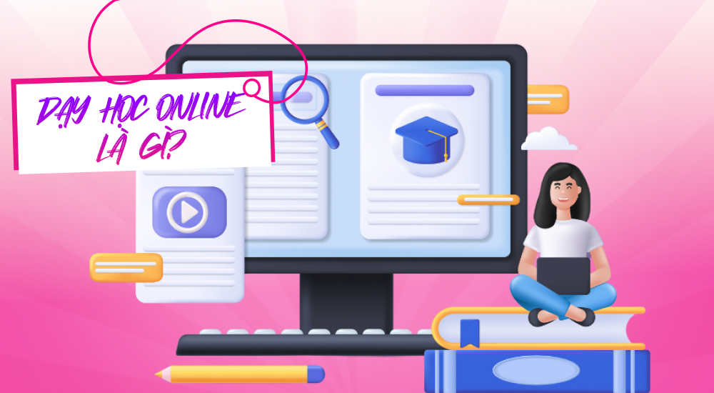Khái niệm dạy học online là gì