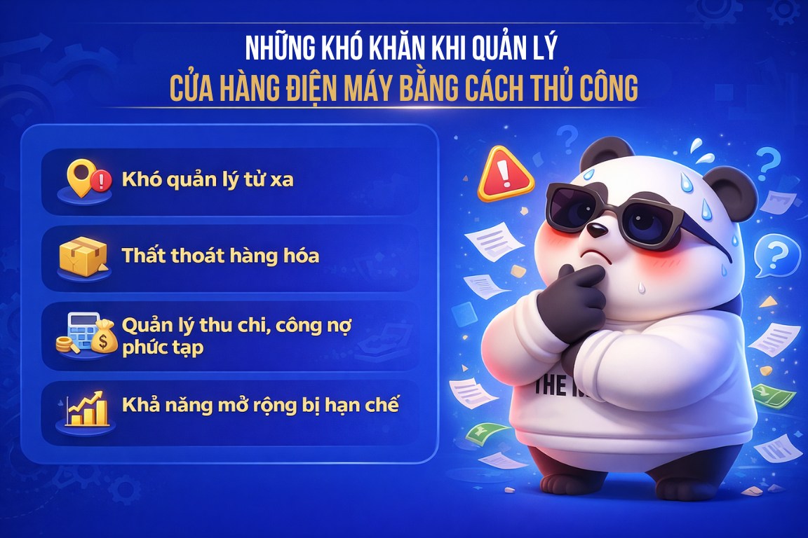 Thách thức khi quản lý cửa hàng điện máy thủ công